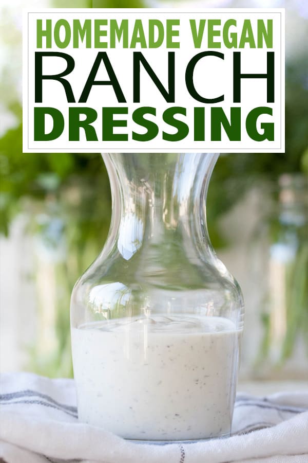 The Best Homemade Vegan Ranch Dressing - Veggies Don't Bite