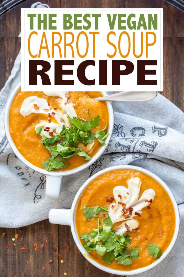 Healthy Vegan Carrot Soup - Veggies Don't Bite